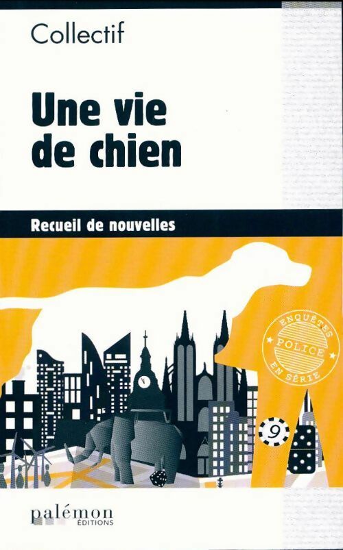 Livrenpoche : Une vie de chien - Collectif - Livre