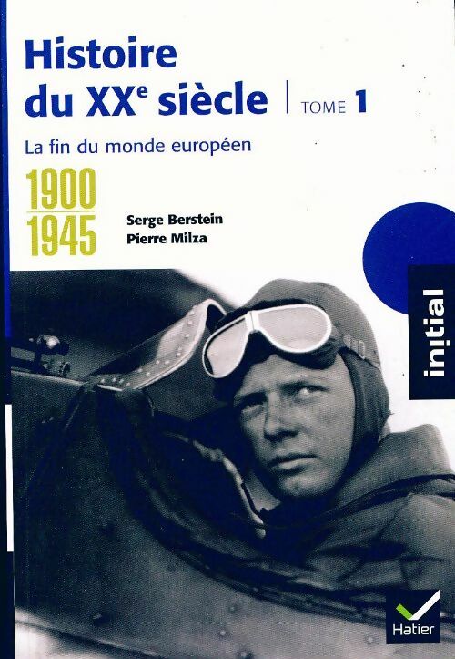 Livrenpoche : Histoire du XXe siècle Tome I : de 1900 à 1945 - Pierre Milza - Livre