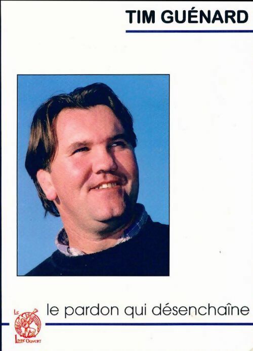 Livrenpoche : Le pardon qui désenchaîne - Tim Guénard - Livre