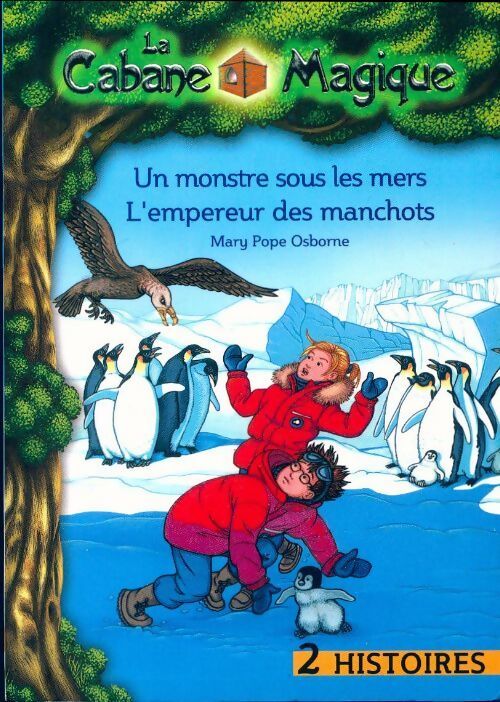Un monstre sous les mers / L'empereur des manchots - Mary Pope Osborne - Livre