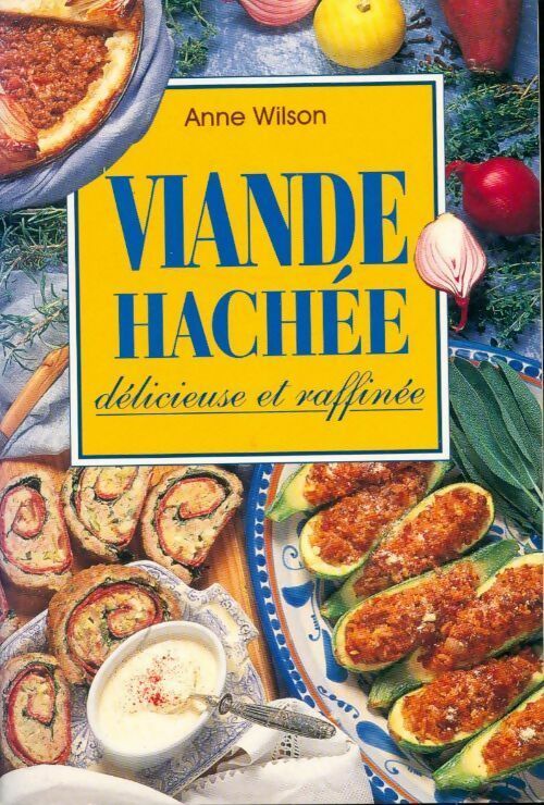 Livrenpoche : Viande hachée délicieuse et raffinée - Anne Wilson - Livre