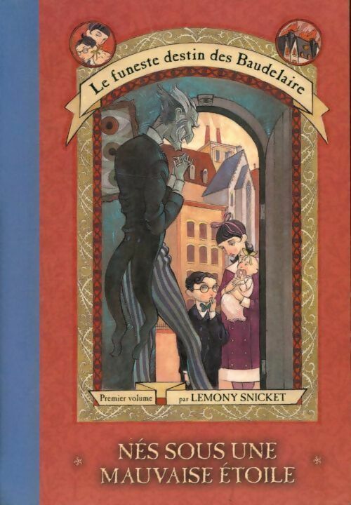 Livrenpoche : Le funeste destin des Baudelaire Tome I : Nés sous une mauvaise étoile - Lemony Snicket - Livre