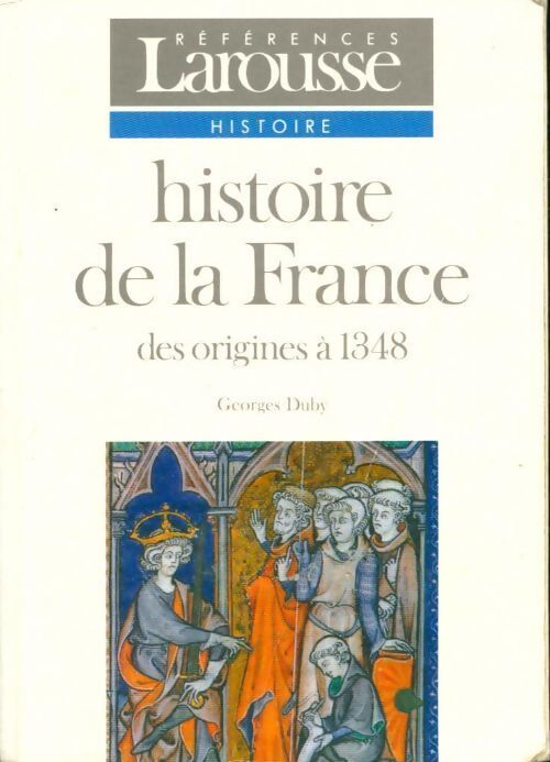 Livrenpoche : Histoire de la France des origines à 1348 - Georges Duby - Livre