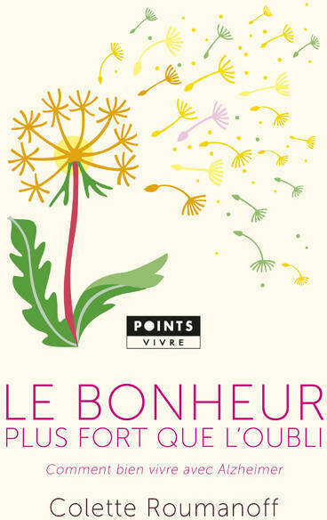 Livrenpoche : Le bonheur plus fort que l'oubli. Comment bien vivre avec Alzheimer - Colette Roumanoff - Livre