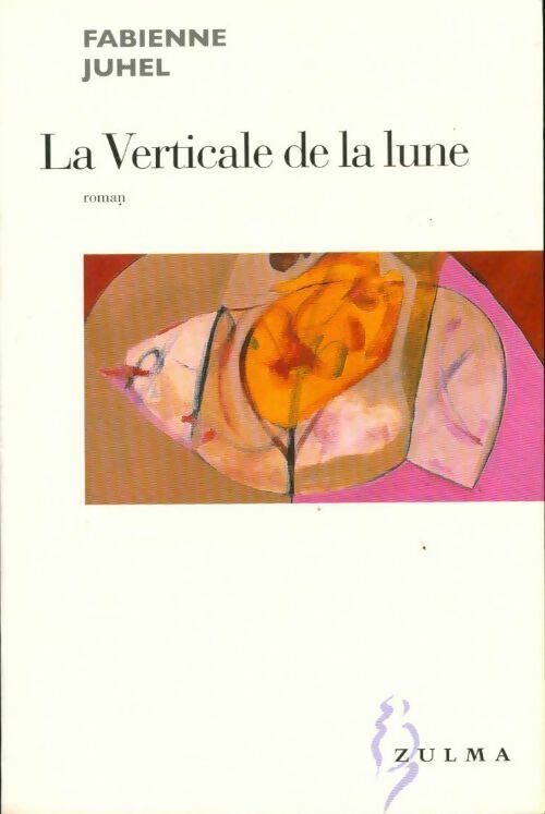 Livrenpoche : La verticale de la lune - Fabienne Juhel - Livre