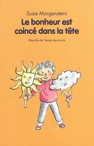 Livrenpoche : Le bonheur est coincé dans la tête - Susie Morgenstern - Livre