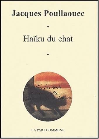 Livrenpoche : Haïku du chat - Jacques Poullaouec - Livre