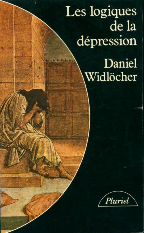 Les logiques de la dépression - Daniel Widlöcher -  Pluriel - Livre
