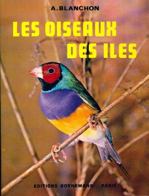 Livrenpoche : Les oiseaux des îles : Elevage et reproduction - A. Blanchon - Livre