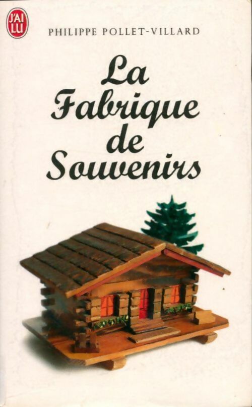 Livrenpoche : La fabrique de souvenirs - Philippe Pollet-Villard - Livre