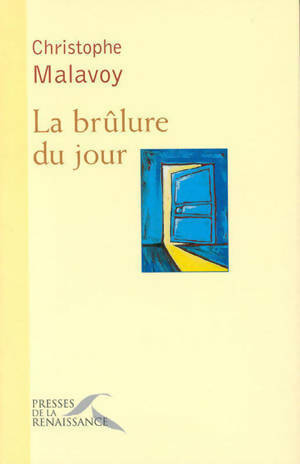 Livrenpoche : La brûlure du jour - Christophe Malavoy - Livre