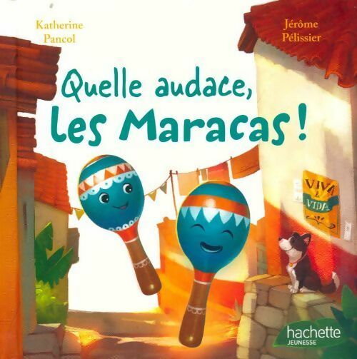 Livrenpoche : Quelle audace, les maracas - Katherine Pancol - Livre