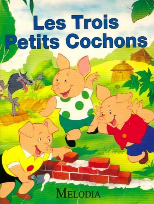 Les trois petits cochons - Collectif -  Melodia GF - Livre