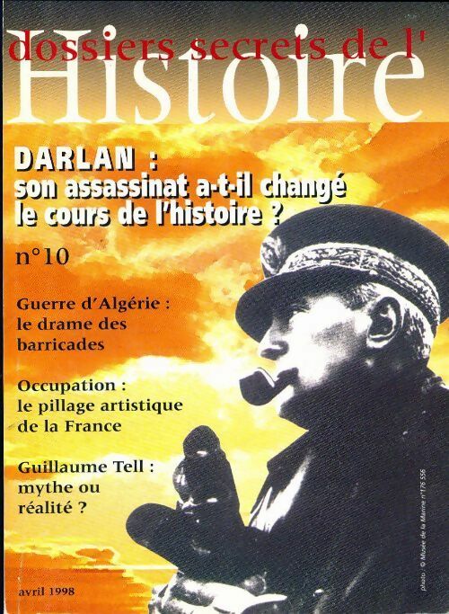 Livrenpoche : Dossiers secrets de l'histoire n°10 : Darlan : Son assassinat a-t-il changé le cours de l'histoire ? - Collectif - Livre
