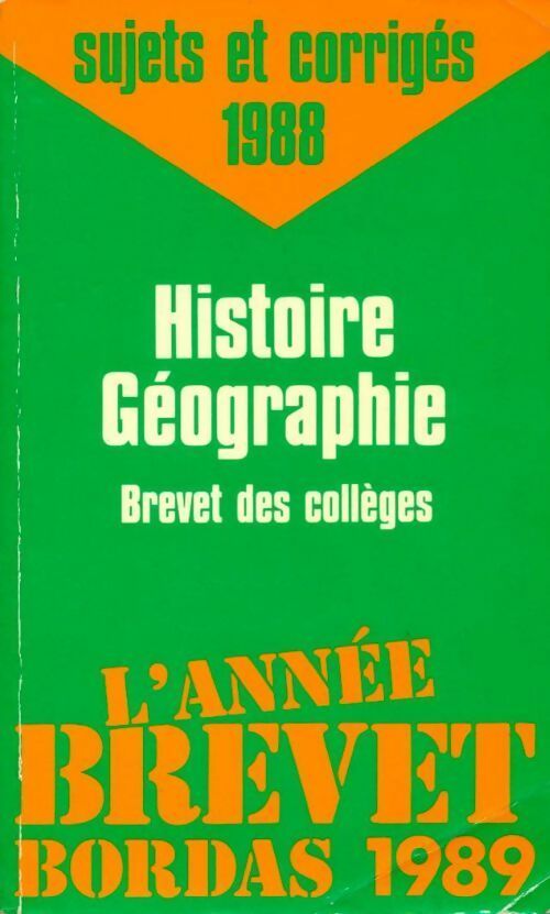 Livrenpoche : Sujets et corrigés du brevet des collèges 1988 : Histoire-géographie - Collectif - Livre
