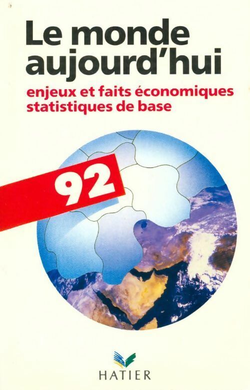 Livrenpoche : Le monde aujourd'hui 1992. Enjeux et faits économiques statistiques de base - Georges Ayache - Livre