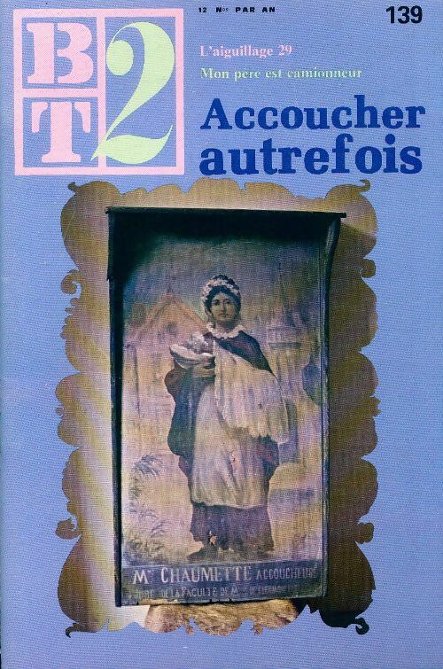 Livrenpoche : Bibliothèque du travail second degré n°139 : Accoucher autrefois - Collectif - Livre