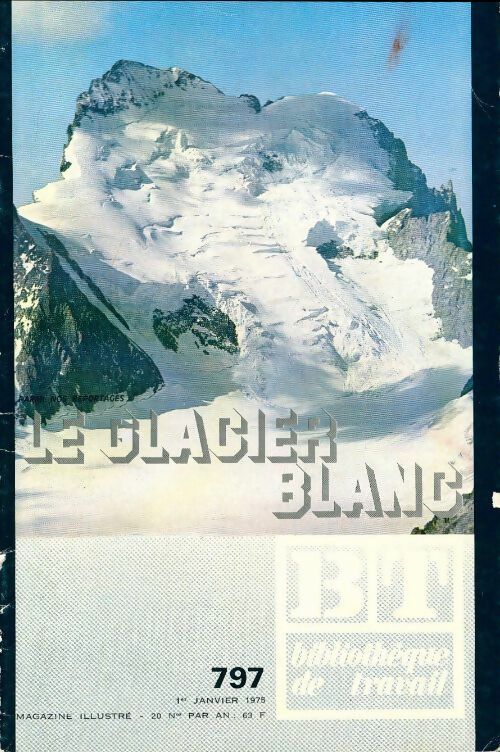 Livrenpoche : Bibliothèque de travail n°797 : Le glacier blanc - Collectif - Livre
