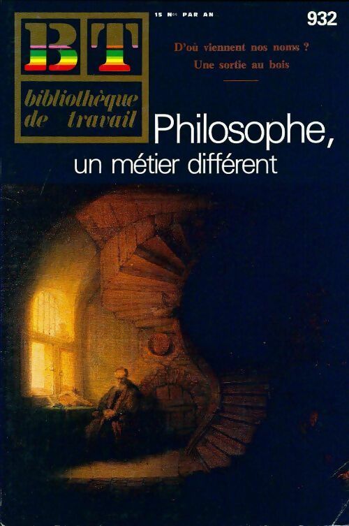 Livrenpoche : Bibliothèque de travail n°932 : Philosophe, un métier différent - Collectif - Livre
