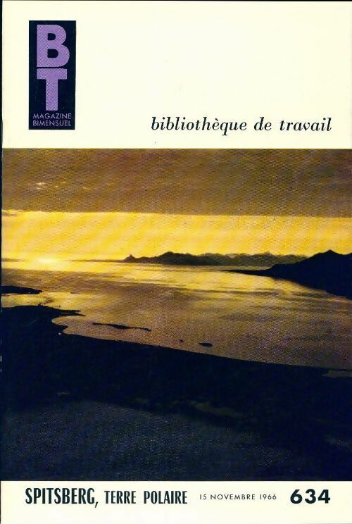 Livrenpoche : Bibliothèque de travail n°634 : Spitsberg terre polaire - Collectif - Livre