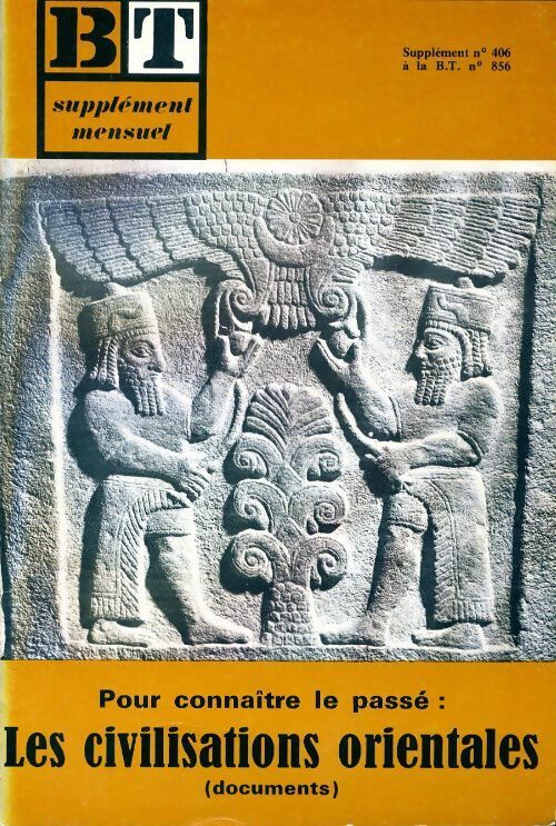 Livrenpoche : Bibliothèque de travail supplément n°406 au n°856 : Les civilisations orientales - Collectif - Livre