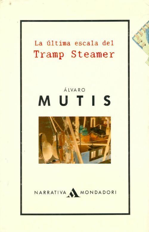 Livrenpoche : La ultima escala del tramp steamer - Alvaro Mutis - Livre