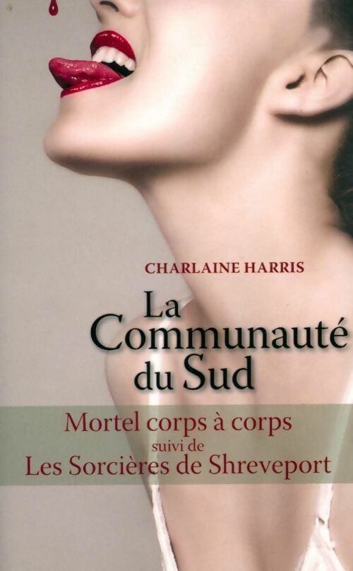 Livrenpoche : Lacommunauté du sud : Mortel corps à corps / Les sorcières de Schreveport - Charlaine Harris - Livre