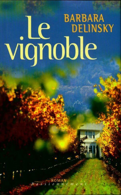 Livrenpoche : Le vignoble - Barbara Delinsky - Livre
