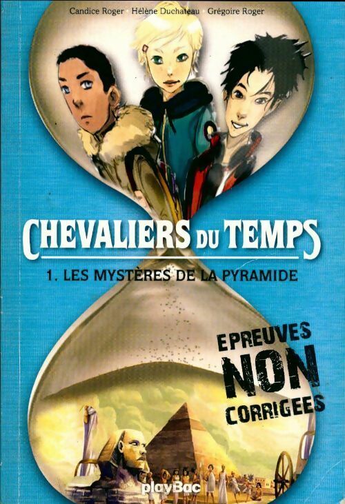 Livrenpoche : Les chevaliers du temps Tome I : Les mystères de la pyramide - Hélène Duchateau - Livre