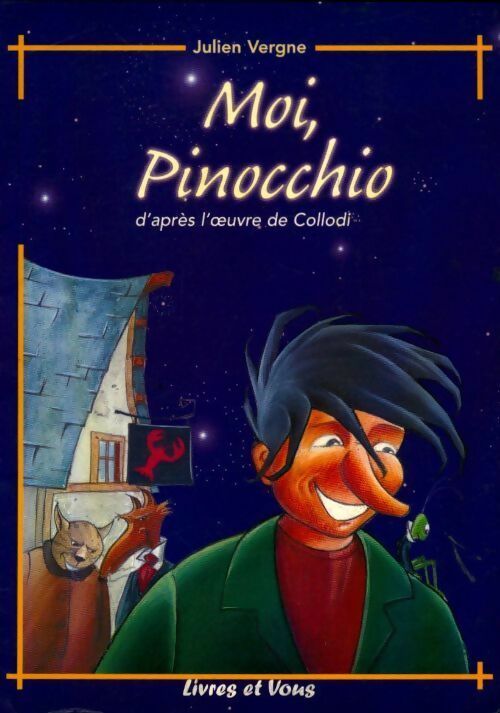 Livrenpoche : Moi, Pinocchio - Julien Vergne - Livre