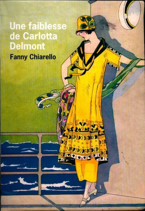 Livrenpoche : Une faiblesse de Carlotta Delmont - Fanny Chiarello - Livre