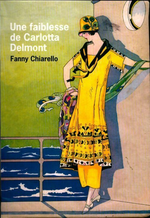 Une faiblesse de Carlotta Delmont - Fanny Chiarello -  Le Grand Livre du Mois GF - Livre