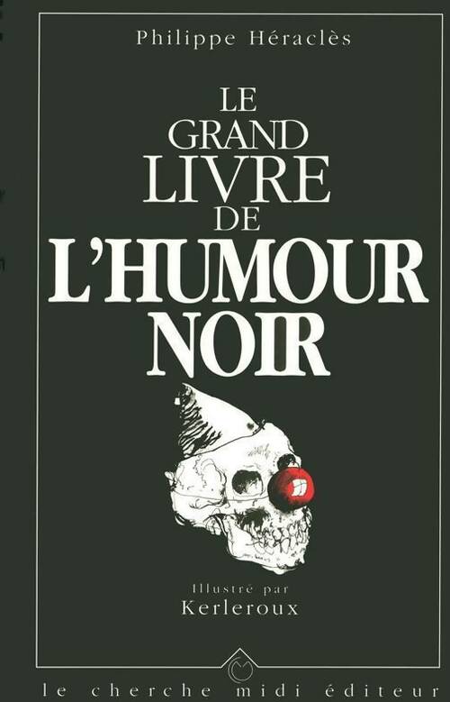 Livrenpoche : Le grand livre de l'humour noir - Philippe Héraclès - Livre