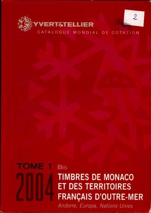 Timbres de Monaco et des territoires français d'outre-mer 2004 Tome I bis - Collectif -  Yvert et Tellier GF - Livre