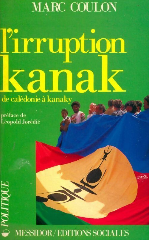 Livrenpoche : L'irruption kanak. De Calédonie à Kanaky - Marc Coulon - Livre