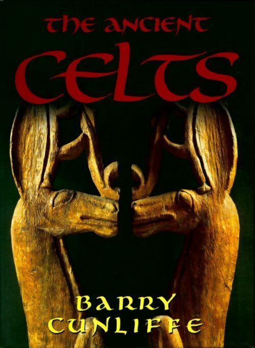 The ancient celts - Barry Cunliffe -  Oxford University GF - Livre
