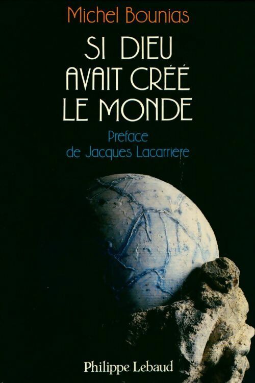 Livrenpoche : Si Dieu avait créé le monde - Michel Bounias - Livre