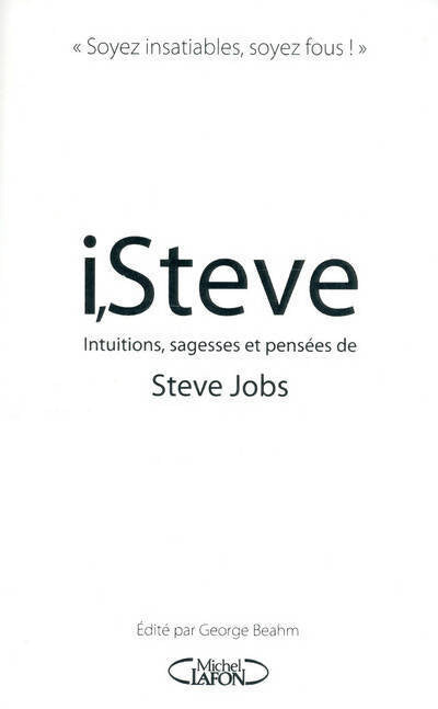 Livrenpoche : I, Steve. Intuitions, sagesses et pensées - Steve Jobs - Livre