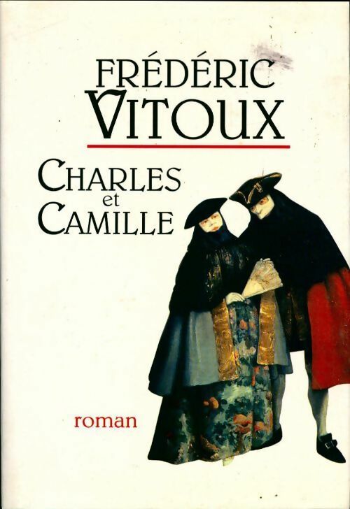 Livrenpoche : Charles et Camille - Frédéric Vitoux - Livre