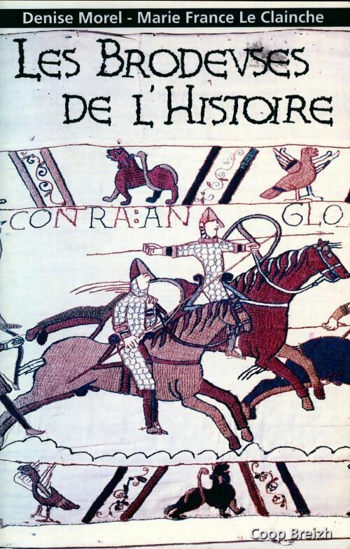 Livrenpoche : Les brodeuses de l'histoire - Marie France Le Clainche - Livre