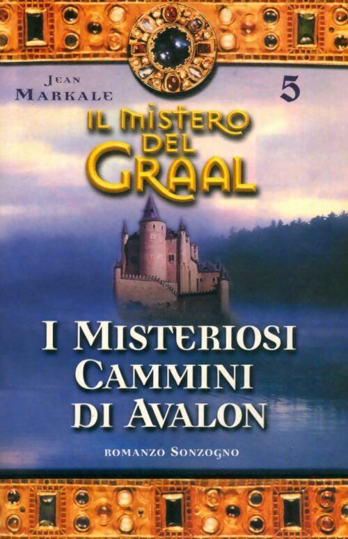 Livrenpoche : Il mistero del graal 5: I misteriosi cammini di Avalon - Jean Markale - Livre