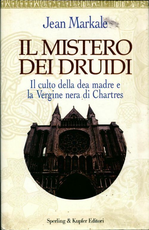 Livrenpoche : Il mistero dei druidi. Il culto della dea madre e la vergine nera di chartres - Jean Markale - Livre