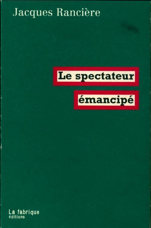 Le spectateur émancipé - Jacques Rancière - Livre