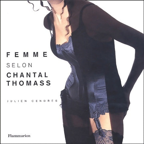 Livrenpoche : Femme selon Chantal Thomass - Julien Cendres - Livre