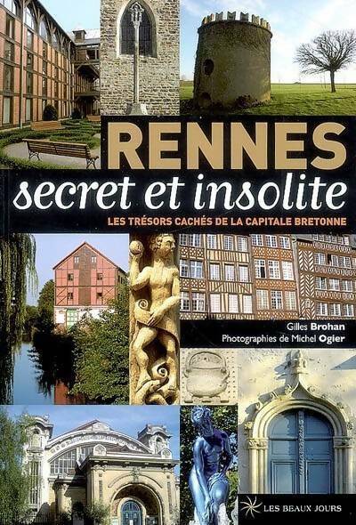 Livrenpoche : Rennes, secret et insolite - Gilles Brohan - Livre