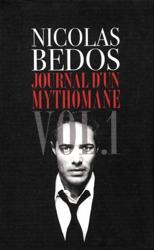 Livrenpoche : Journal d'un mythomane Tome I - Nicolas Bedos - Livre