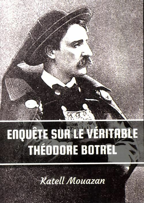 Livrenpoche : Enquête sur le véritable Théodore Botrel - Katell Mouazan - Livre