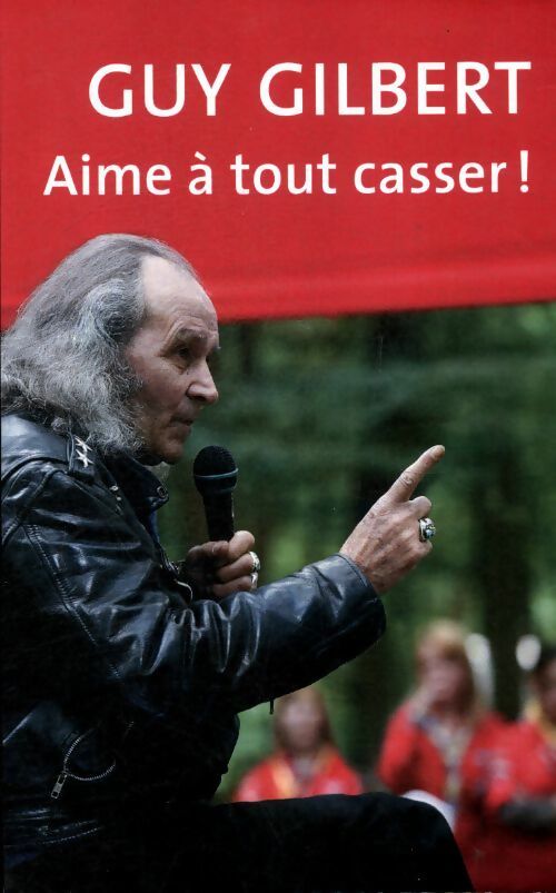 Livrenpoche : Aime à tout casser - Guy Gilbert - Livre