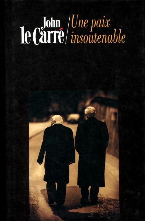 Une paix insoutenable - John Le Carré - Livre