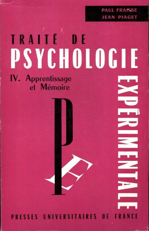 Livrenpoche : Traité de psychologie expérimentale Tome IV : Apprentissage et mémoire - Collectif - Livre